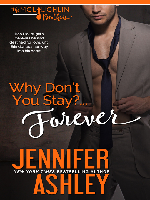Title details for Why Don't You Stay? ... Forever by Jennifer Ashley - Available